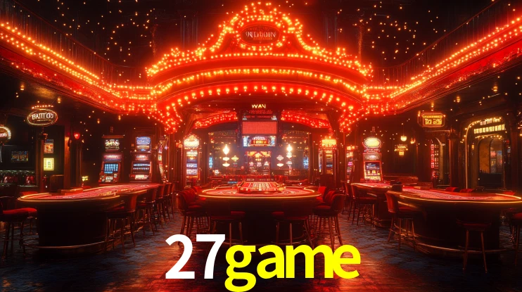 Explore as vantagens do 27game: serviço profissional e confiabilidade